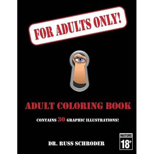 For Adults Only!: Adult Coloring Book
