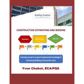 Construction Estimating and Bidding: Training manual to acquire fundamental knowledge in estimating building construction costs