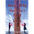Here's Why You Can't Find Love