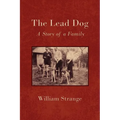 The Lead Dog: A Story of a Family