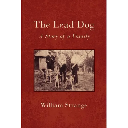 The Lead Dog: A Story of a Family