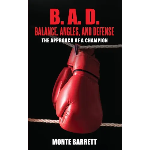 B. A. D. - Balance, Angles, and Defense: The Approach Of A Champion