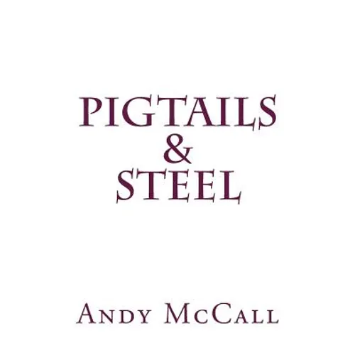 Pigtails & Steel