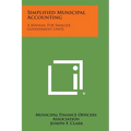 Simplified Municipal Accounting: A Manual for Smaller Government Units
