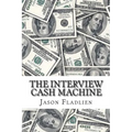 The Interview Cash Machine