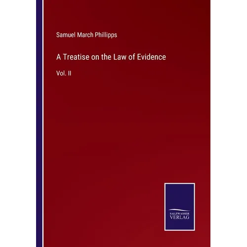 A Treatise on the Law of Evidence: Vol. II