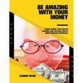 Be Amazing With Your Money