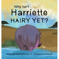 Why Isn't Harriette Hairy Yet?