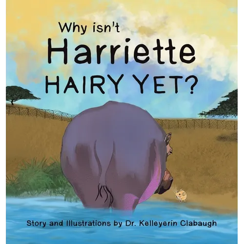 Why Isn't Harriette Hairy Yet?
