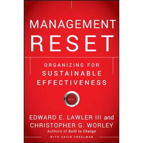Management Reset: Organizing for Sustainable Effectiveness