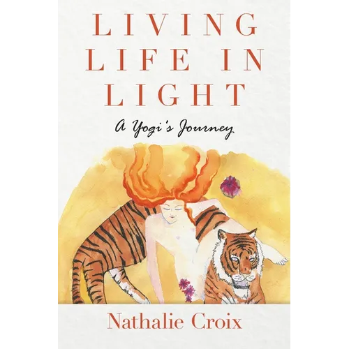 Living Life In Light: A Yogi's Journey