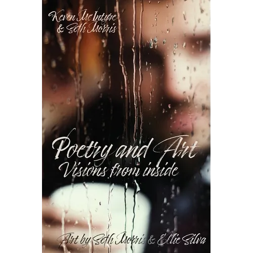 Poetry and Art: Visions From Inside