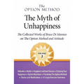 The Option Method: The Myth of Unhappiness. The Collected Works of Bruce Di Marsico on the Option Method & Attitude, Vol. 3