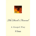 The Devil's Funeral: A Gospel Play