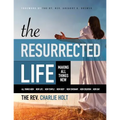 The Resurrected Life: Making All Things New, Large Print Edition