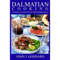 Dalmatian Cooking: Cuisine of the Slavic Mediterranean