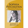 Sophia Pitchlynn: Choctaw Princess and Poultry Fancier