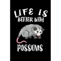 Life Is Better With Possums: Animal Nature Collection