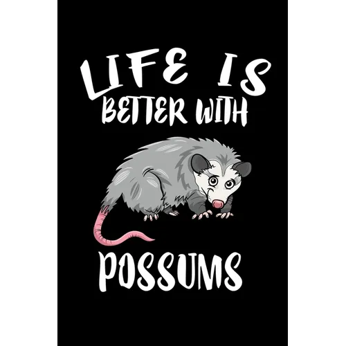 Life Is Better With Possums: Animal Nature Collection