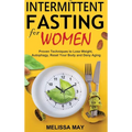 Intermittent Fasting for Women: The Complete Guide to Women's Wellness