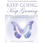 Keep Going, Keep Growing: A wellness journal with a 70-day tracker to help you continue to grow into the best version of yourself