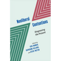 Neoliberal Contentions: Diagnosing the Present