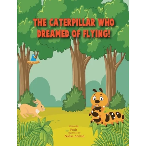 The Caterpillar who dreamed of flying!