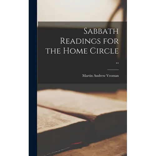 Sabbath Readings for the Home Circle ..