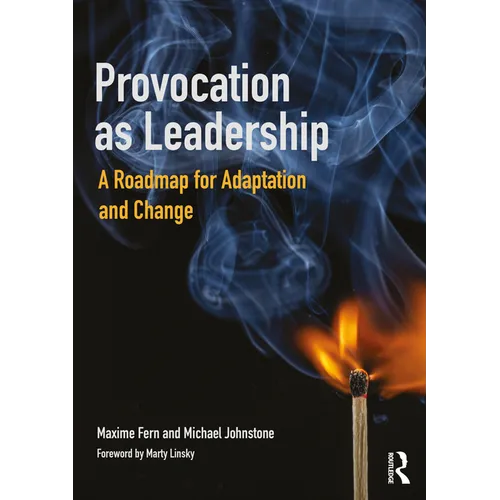 Provocation as Leadership: A Roadmap for Adaptation and Change