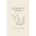 The Book of Mittens: A Cat's Guide to Universal Wisdom
