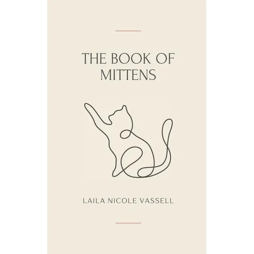 The Book of Mittens: A Cat's Guide to Universal Wisdom