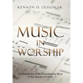 Music in Worship: An Examination of the Contemporary Music in the Churches of Christ