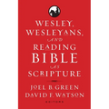Wesley, Wesleyans, and Reading Bible as Scripture