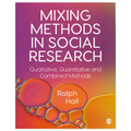 Mixing Methods in Social Research: Qualitative, Quantitative and Combined Methods