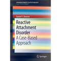 Reactive Attachment Disorder: A Case-Based Approach