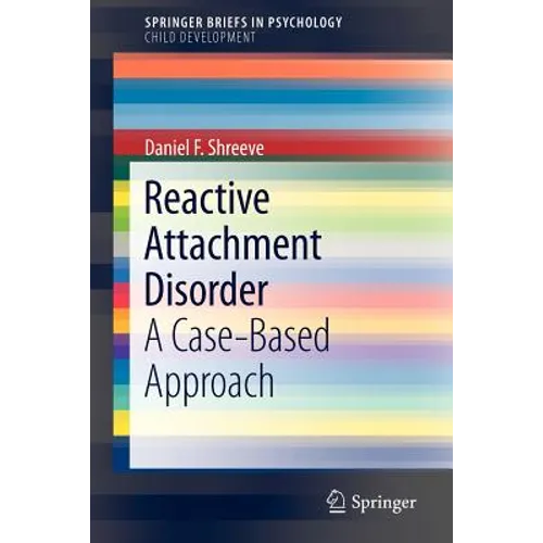 Reactive Attachment Disorder: A Case-Based Approach