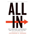 All in: Get Unstuck, Accelerate, and Go Further Faster