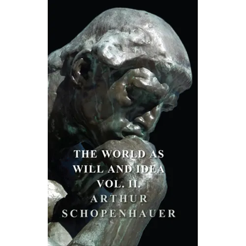 The World as Will and Idea - Vol. II.