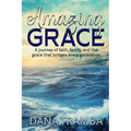 Amazing Grace: A Journey of Faith, Family, and the Grace That Bridges Every Generation