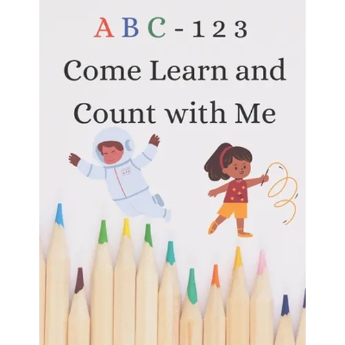 ABC 123 Come Learn Count with Me