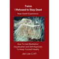 Twice I Refused to Stay Dead