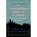 A Hunter-Gatherer's Guide to the 21st Century: Evolution and the Challenges of Modern Life