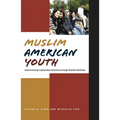 Muslim American Youth: Understanding Hyphenated Identities Through Multiple Methods