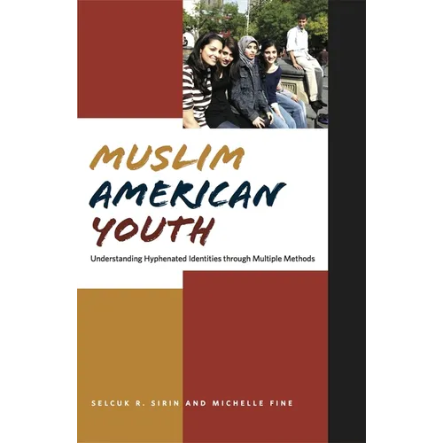 Muslim American Youth: Understanding Hyphenated Identities Through Multiple Methods