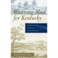 Running Mad for Kentucky: Frontier Travel Accounts