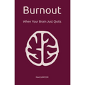 Burnout: When Your Brain Just Quits