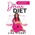 The Drama Diet: How to Shed the Weight of Judgment, Limiting Beliefs, and Toxic Relationships