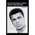 The Funniest People in Sports, Volume 2: 250 Anecdotes