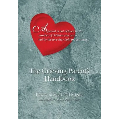 The Grieving Parent's Handbook