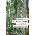Decolonizing Extinction: The Work of Care in Orangutan Rehabilitation